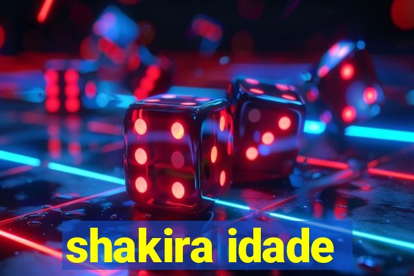 shakira idade